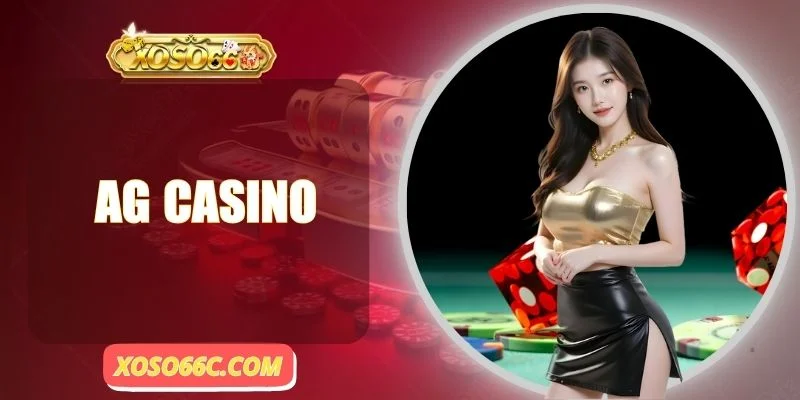 AG Casino - Sảnh Cược Game Bài Trực Tuyến Hàng Đầu