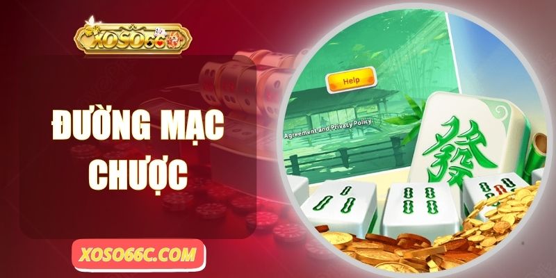 Đường Mạc Chược - Bùng Nổ Quỹ Thưởng Khủng Nhất 2025