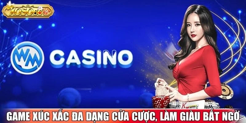Game xúc xắc đa dạng cửa cược, làm giàu bất ngờ