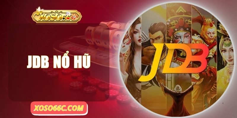 JDB Nổ Hũ| Thiên Đường Slot Game Tỷ Lệ Thắng Top 1
