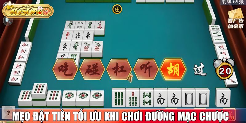 Mẹo đặt tiền tối ưu khi chơi Đường Mạc Chược