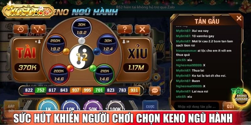 Sức hút đặc biệt khiến người chơi chọn Keno Ngũ Hành