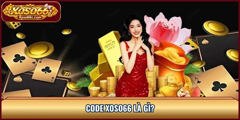 Code XOSO66: Cách Kiểm Tra Và Sử Dụng Mã Ưu Đãi 1 Code XOSO66 là gì?