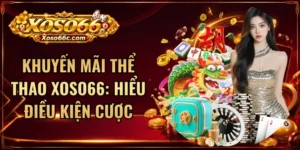 Khuyến Mãi Thể Thao XOSO66: Hiểu Điều Kiện Cược