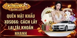 Quên Mật Khẩu XOSO66: Cách Lấy Lại Tài Khoản Nhanh