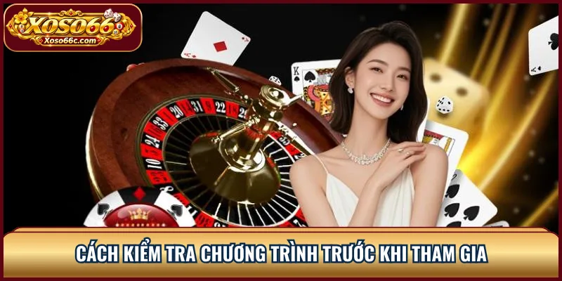 Khuyến Mãi XOSO66: Điều Kiện Nhận Ưu Đãi Cần Biết 3 Cách kiểm tra chương trình trước khi tham gia