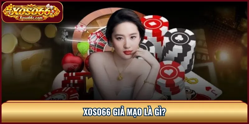 XOSO66 Giả Mạo: Cách Nhận Biết Website Sai Địa Chỉ 1 XOSO66 giả mạo là gì?