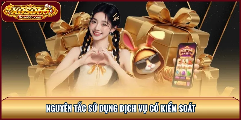 Giới Thiệu XOSO66: Thông Tin Thương Hiệu Và Dịch Vụ Trò Chơi 3 Nguyên tắc sử dụng dịch vụ có kiểm soát
