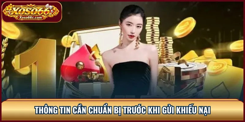 Thông tin cần chuẩn bị trước khi gửi khiếu nại
